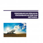 Perkembangan Kebijakan Pengembangan DME dan Methanol