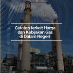 Catatan terkait Harga dan Kebijakan Gas di Dalam Negeri